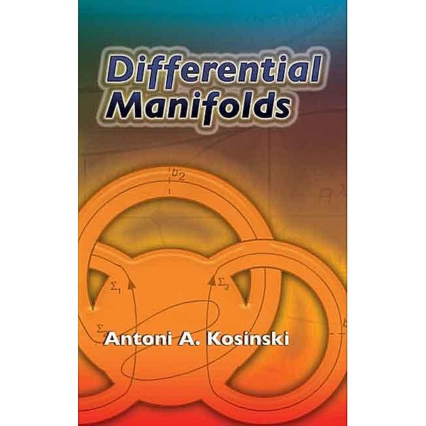 Differential Manifolds / Dover Books on Mathematics, Antoni A. Kosinski