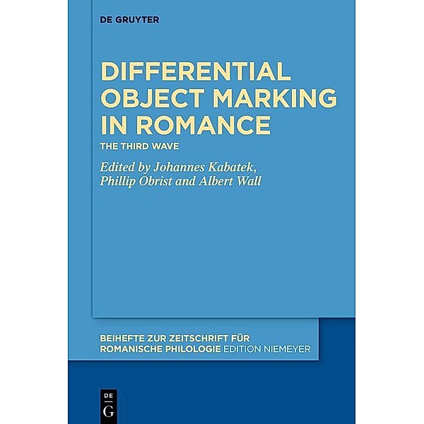 Differential Object Marking in Romance / Beihefte zur Zeitschrift für romanische Philologie Bd.459