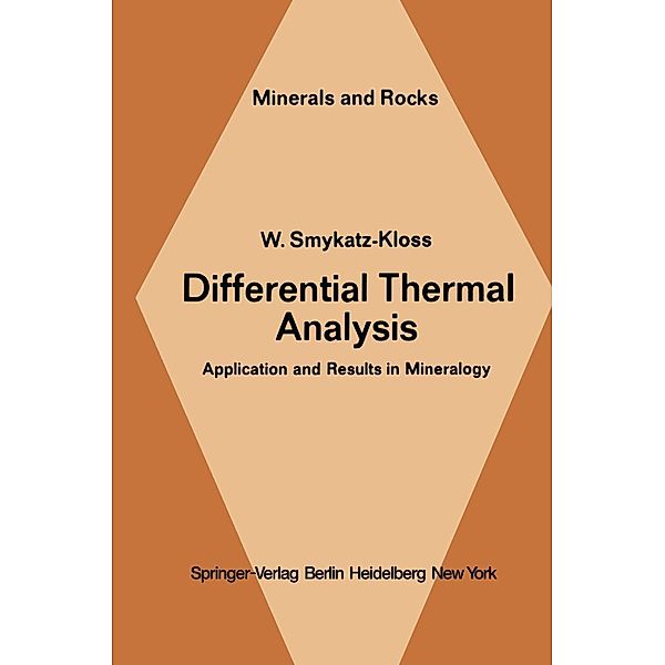 Differential Thermal Analysis / Minerals, Rocks and Mountains Bd.11, W. Smykatz-Kloss