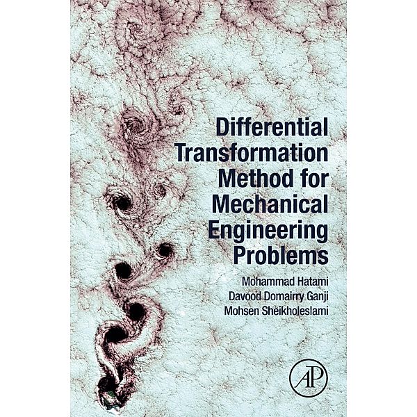 Differential Transformation Method for Mechanical Engineering Problems, Mohammad Hatami, Davood Domairry Ganji, Mohsen Sheikholeslami