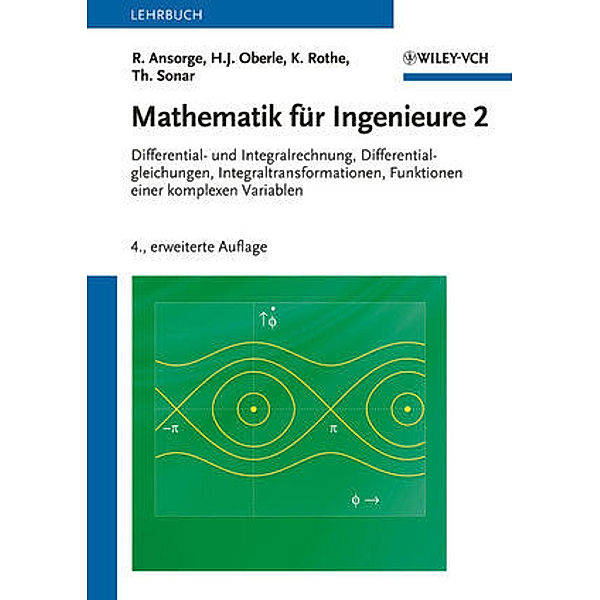 Differential- und Integralrechnung, Differentialgleichungen, Integraltransformationen, Funktionen einer komplexen Variablen, Rainer Ansorge, Hans Joachim Oberle, Kai Rothe, Thomas Sonar