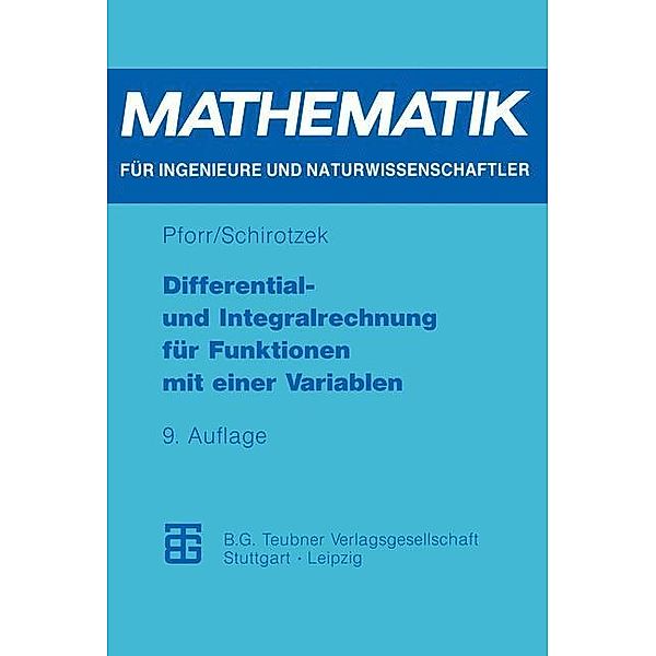 Differential- und Integralrechnung für Funktionen mit einer Variablen, Ernst-Adam Pforr, Winfried Schirotzek