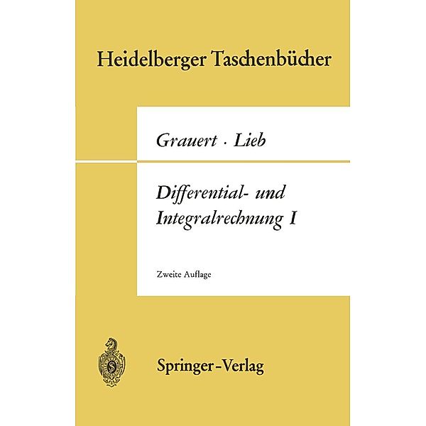 Differential- und Integralrechnung I. / Heidelberger Taschenbücher Bd.26, Hans Grauert, Ingo Lieb