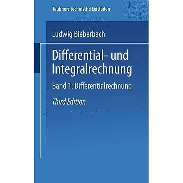 Differential- und Integralrechnung / Teubners technische Leitfäden, Ludwig Bieberbach