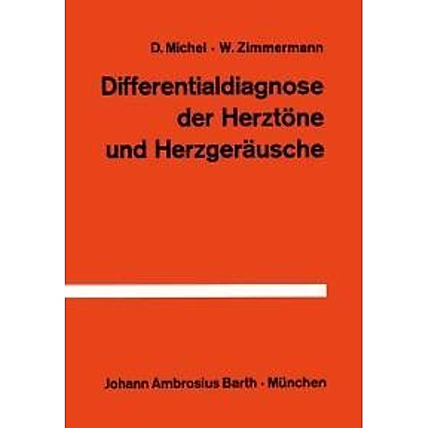 Differentialdiagnose der Herztöne und Herzgeräusche, D. Michel, W. Zimmermann