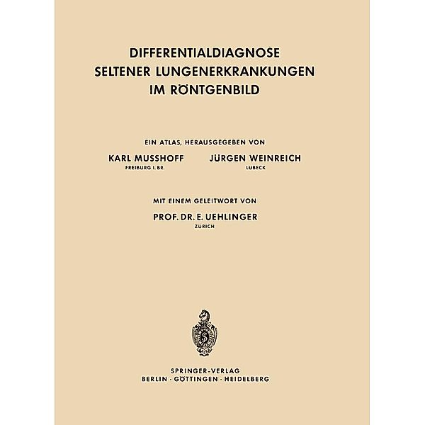 Differentialdiagnose Seltener Lungenerkrankungen im Röntgenbild, Karl Musshoff, Jürgen Weinreich