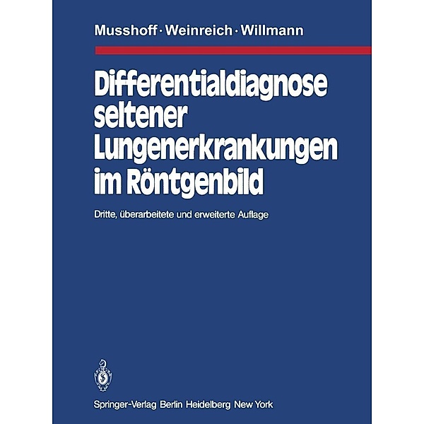 Differentialdiagnose seltener Lungenerkrankungen im Röntgenbild, K. Musshoff, J. Weinreich, H. Willmann