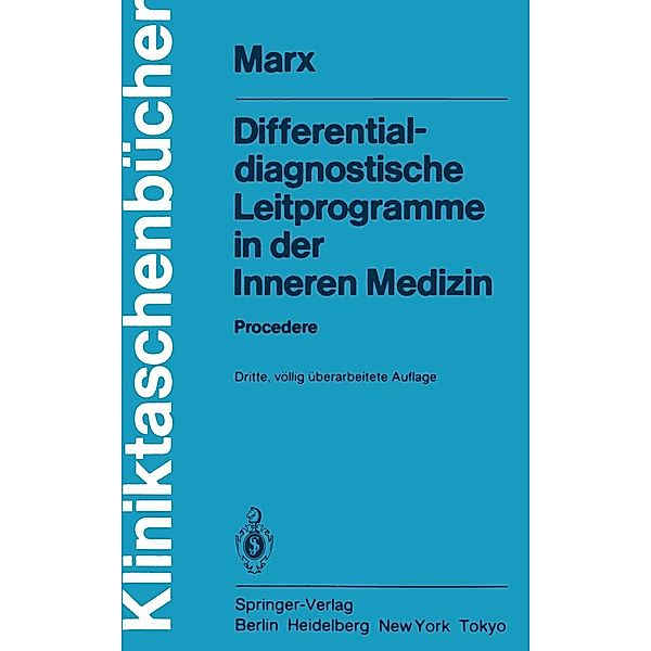 Differentialdiagnostische Leitprogramme in der Inneren Medizin / Kliniktaschenbücher, F. Anschütz, H. Bethge, H. Marx, W. Firnhaber, H. Frederking, D. Höffler, T. Pfleiderer, K. Walter