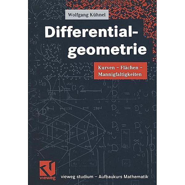 Differentialgeometrie / vieweg studium; Aufbaukurs Mathematik Bd.89, Wolfgang Kühnel