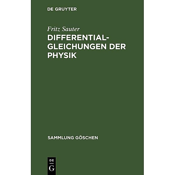 Differentialgleichungen der Physik / Sammlung Göschen Bd.1070, Fritz Sauter