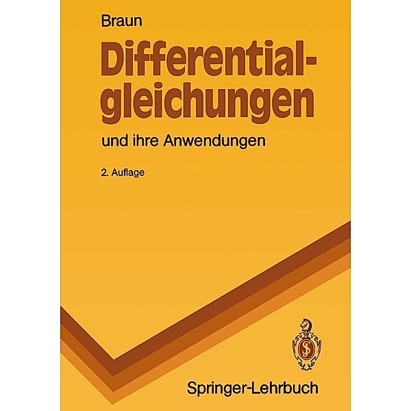 Differentialgleichungen und ihre Anwendungen / Springer-Lehrbuch, Martin Braun