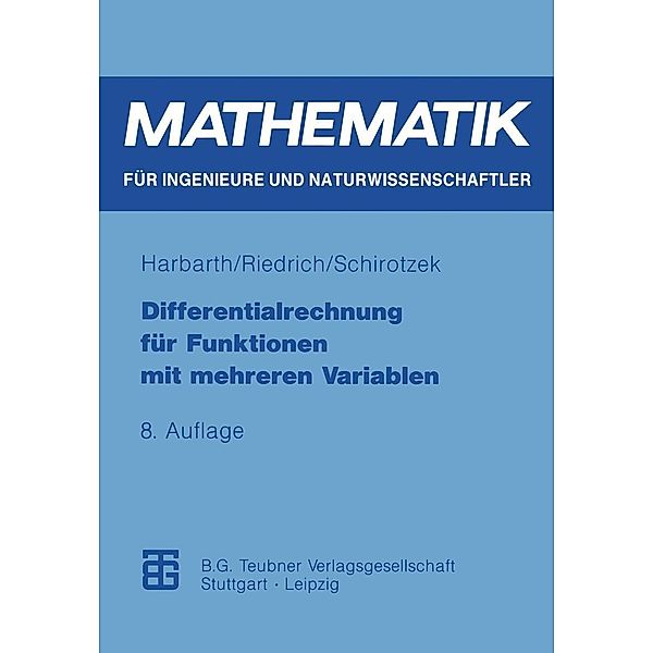 Differentialrechnung für Funktionen mit mehreren Variablen / Mathematik für Ingenieure und Naturwissenschaftler, Ökonomen und Landwirte, Thomas Riedrich, Winfried Schirotzek