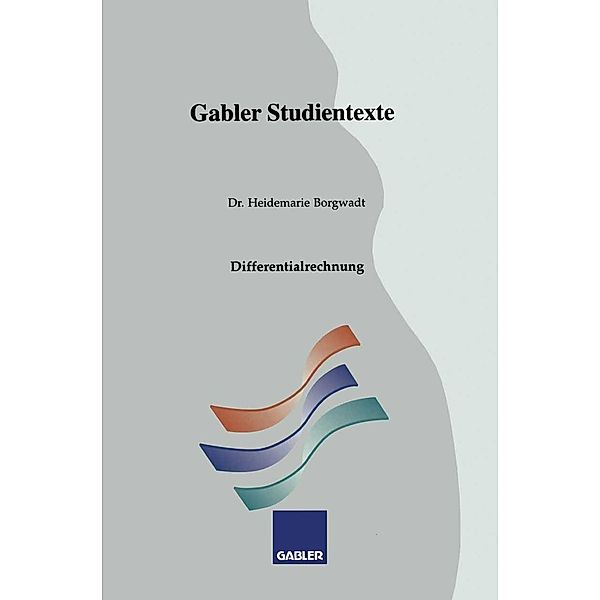 Differentialrechnung / Gabler-Studientexte, Heidemarie Borgwadt