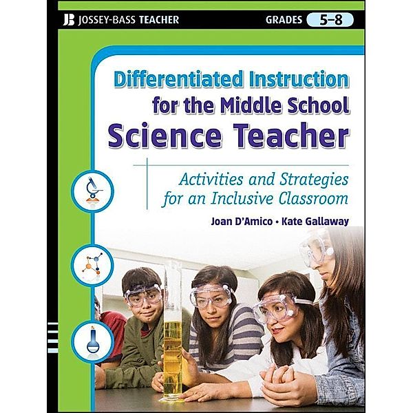 Differentiated Instruction for the Middle School Science Teacher / Differentiated Instruction for Middle School Teachers, Joan D'Amico, Kate Gallaway