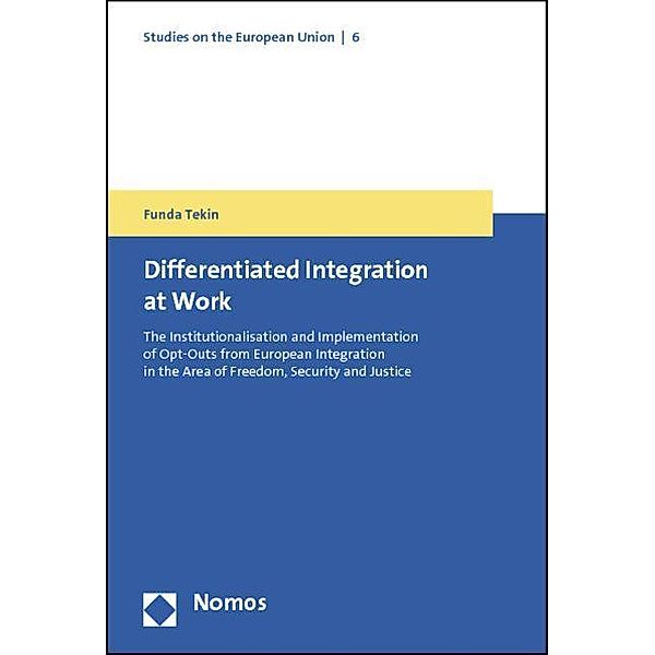Differentiated Integration at Work, Funda Tekin