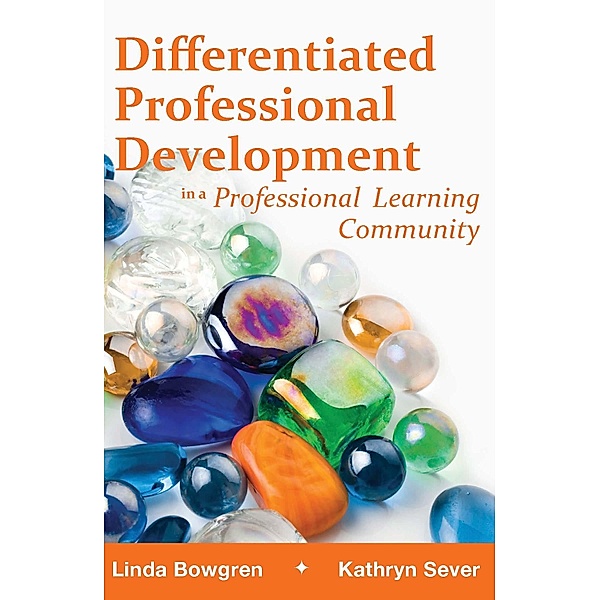 Differentiated Professional Development in a Professional Learning Community, Linda Bowgen, Kathryn Sever