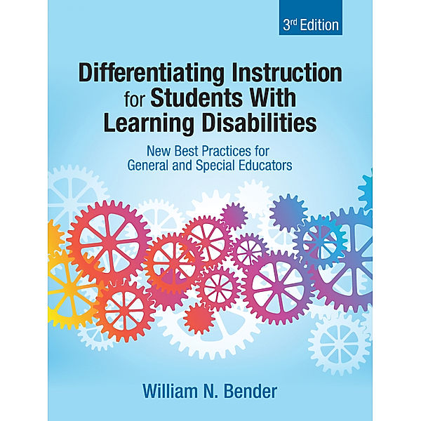 Differentiating Instruction for Students With Learning Disabilities, William N. Bender