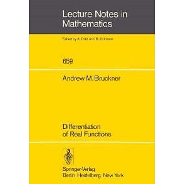 Differentiation of Real Functions / Lecture Notes in Mathematics Bd.659, A. M. Bruckner