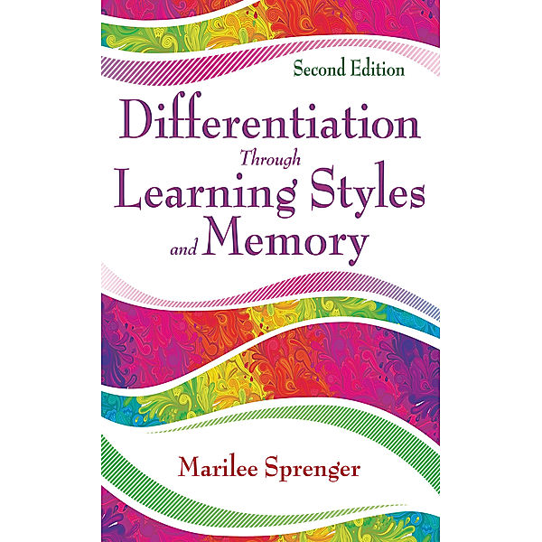 Differentiation Through Learning Styles and Memory, Marilee B. Sprenger