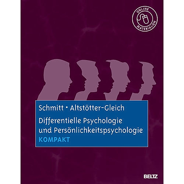 Differentielle Psychologie und Persönlichkeitspsychologie kompakt, Manfred Schmitt, Christine Altstötter-Gleich