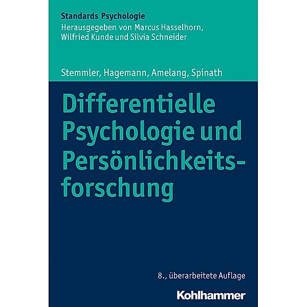 Differentielle Psychologie und Persönlichkeitsforschung, Gerhard Stemmler, Dirk Hagemann, Manfred Amelang, Frank Spinath