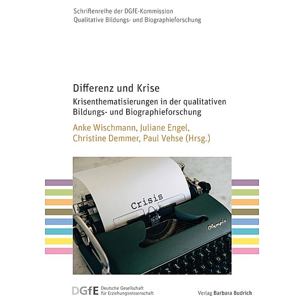 Differenz und Krise / Schriftenreihe der DGfE-Kommission Qualitative Bildungs- und Biographieforschung Bd.11