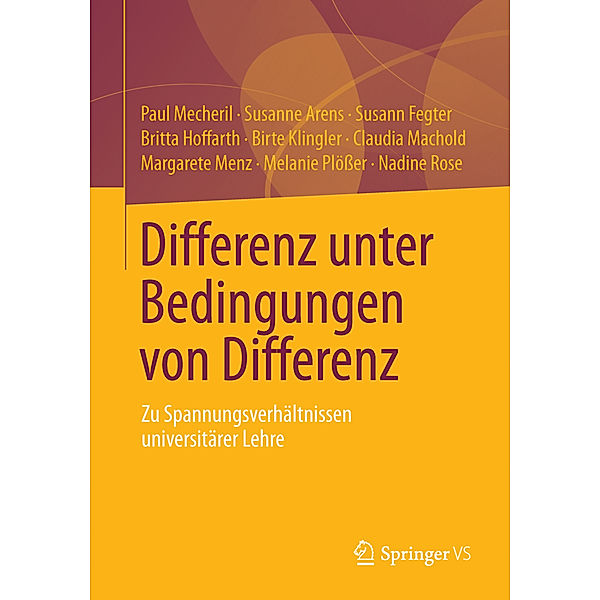 Differenz unter Bedingungen von Differenz, Paul Mecheril, Susanne Arens, Susann Fegter, Britta Hoffarth, Birte Klingler, Claudia Machold, Margarete Menz, Melanie Plößer, Nadine Rose