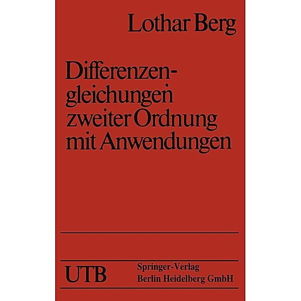 Differenzengleichungen zweiter Ordnung mit Anwendungen / Universitätstaschenbücher Bd.906, L. Berg