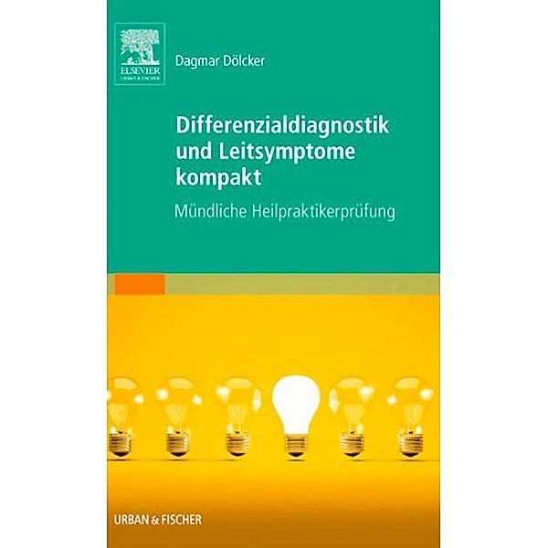 Differenzialdiagnostik und Leitsymptome kompakt, Dagmar Dölcker