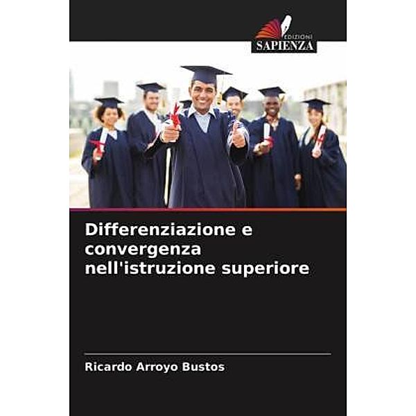 Differenziazione e convergenza nell'istruzione superiore, Ricardo Arroyo Bustos