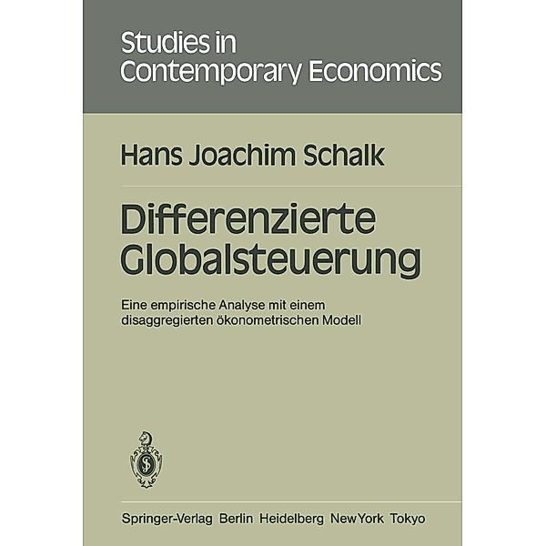 Differenzierte Globalsteuerung / Studies in Contemporary Economics Bd.19, Hans J. Schalk