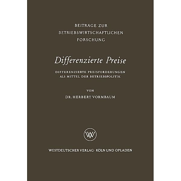 Differenzierte Preise / Beiträge zur betriebswirtschaftlichen Forschung Bd.9, Herbert Vormbaum