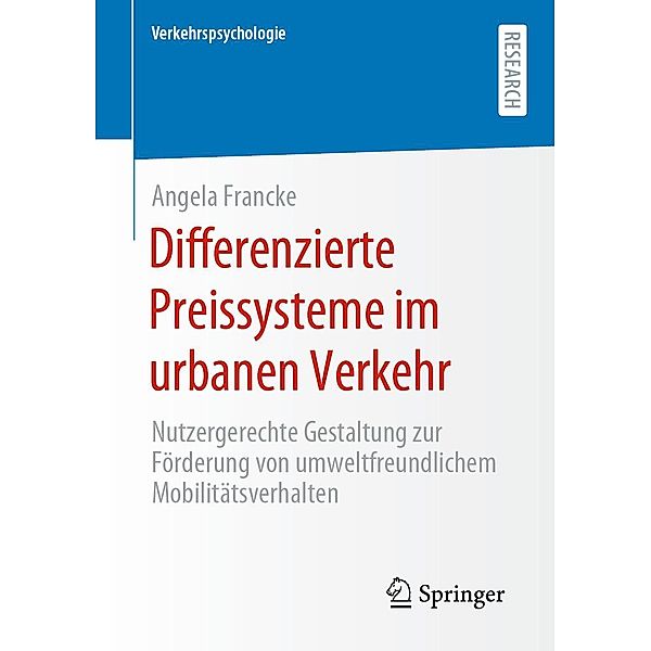 Differenzierte Preissysteme im urbanen Verkehr / Verkehrspsychologie, Angela Francke