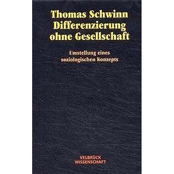 Differenzierung ohne Gesellschaft, Thomas Schwinn