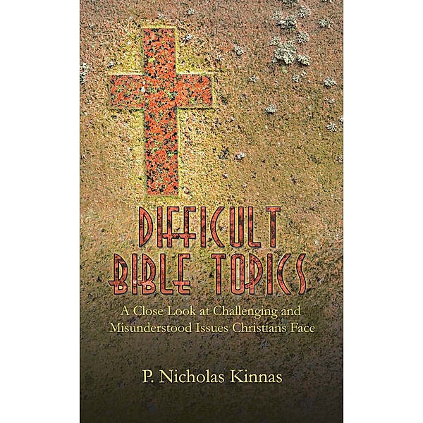 Difficult Bible Topics, P. Nicholas Kinnas