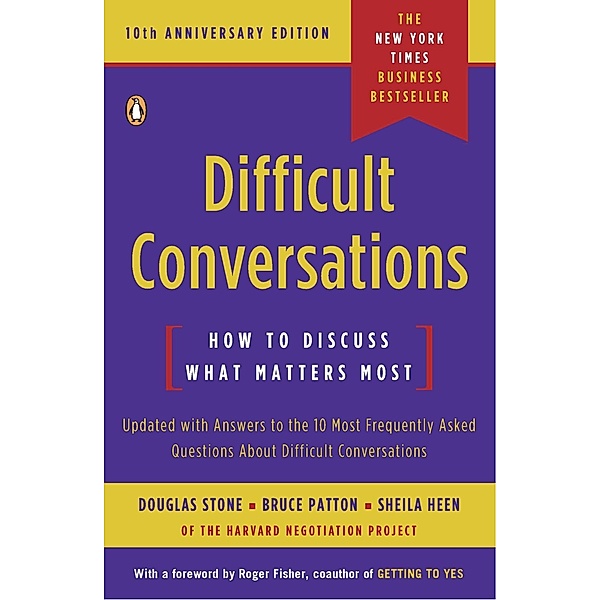 Difficult Conversations, Douglas Stone, Bruce Patton, Sheila Heen