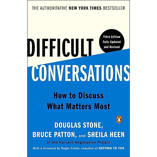 Difficult Conversations, Douglas Stone, Bruce Patton, Sheila Heen