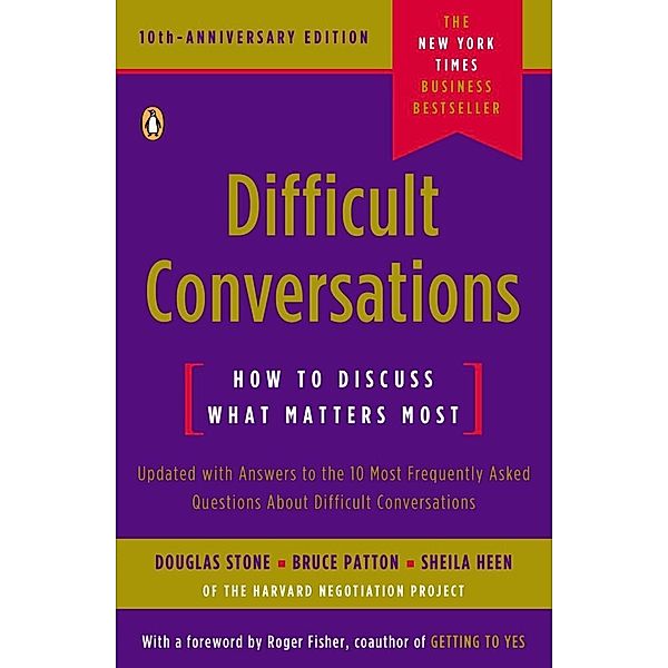 Difficult Conversations, Douglas Stone, Bruce Patton, Sheila Heen