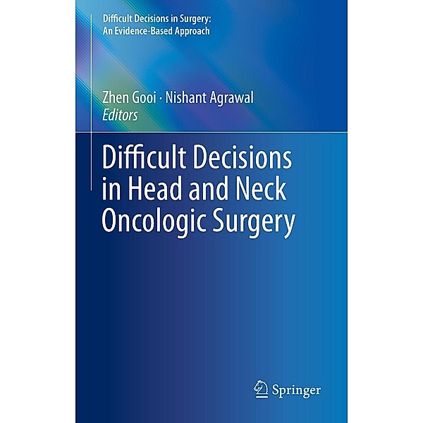 Difficult Decisions in Head and Neck Oncologic Surgery / Difficult Decisions in Surgery: An Evidence-Based Approach