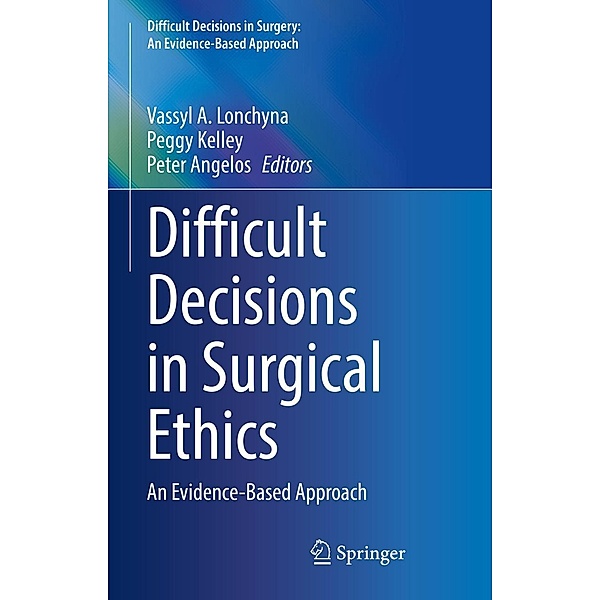 Difficult Decisions in Surgical Ethics / Difficult Decisions in Surgery: An Evidence-Based Approach