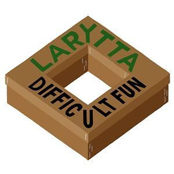 Difficult Fun, Larytta