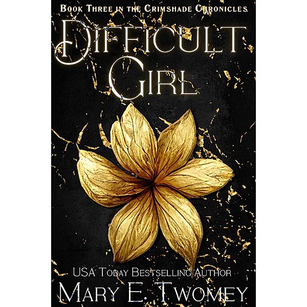 Difficult Girl (The Crimshade Chronicles, #3) / The Crimshade Chronicles, Mary E. Twomey
