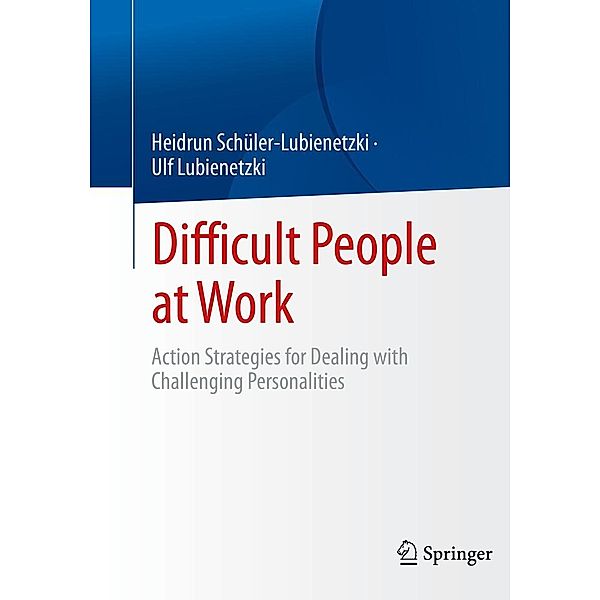 Difficult People at Work, Heidrun Schüler-Lubienetzki, Ulf Lubienetzki