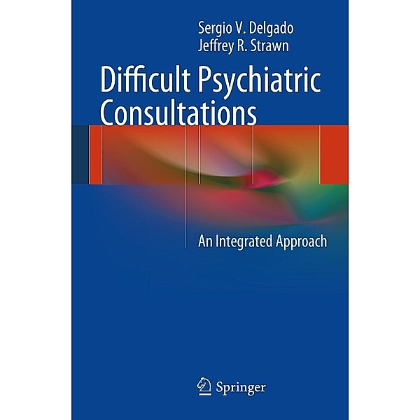Difficult Psychiatric Consultations, Sergio V. Delgado, Jeffrey R. Strawn