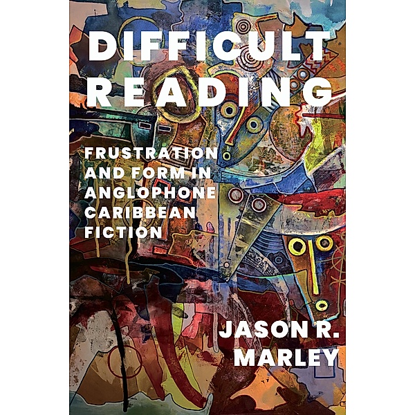 Difficult Reading / New World Studies, Jason R. Marley