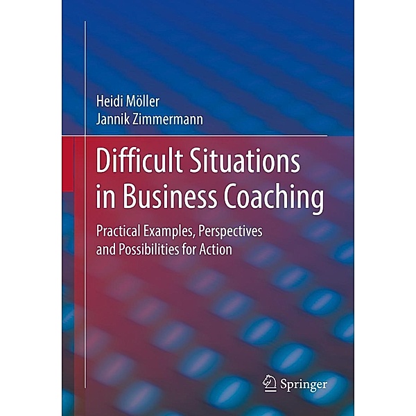 Difficult Situations in Business Coaching, Heidi Möller, Jannik Zimmermann
