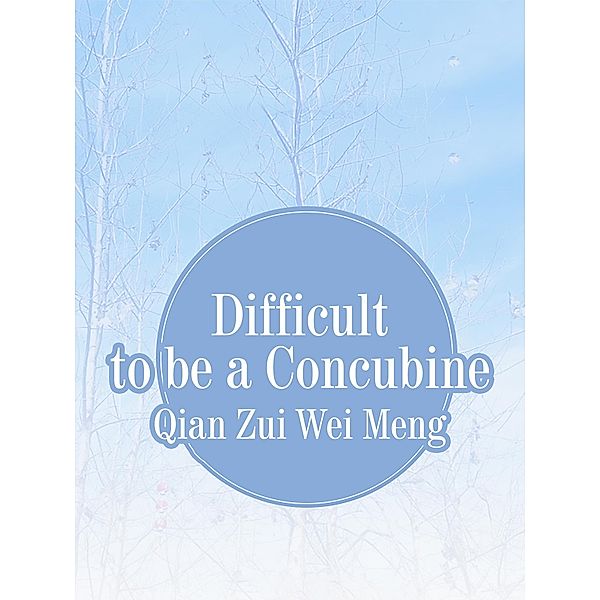 Difficult to be a Concubine, Qian Zuiweimeng