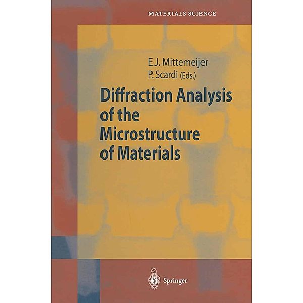 Diffraction Analysis of the Microstructure of Materials / Springer Series in Materials Science Bd.68