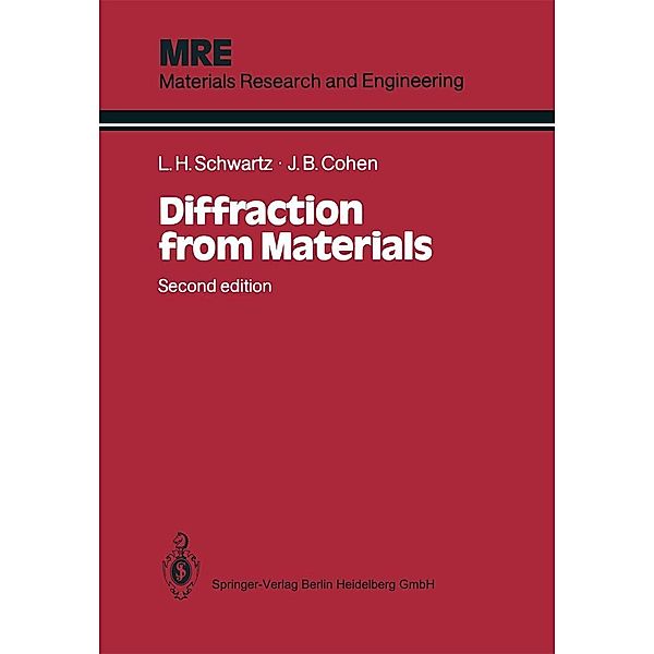 Diffraction from Materials / Materials Research and Engineering, Lyle H. Schwartz, Jerome B. Cohen