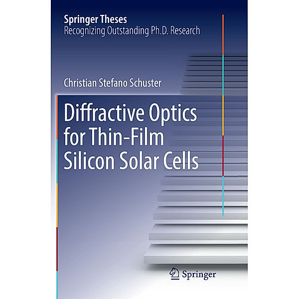 Diffractive Optics for Thin-Film Silicon Solar Cells, Christian Stefano Schuster